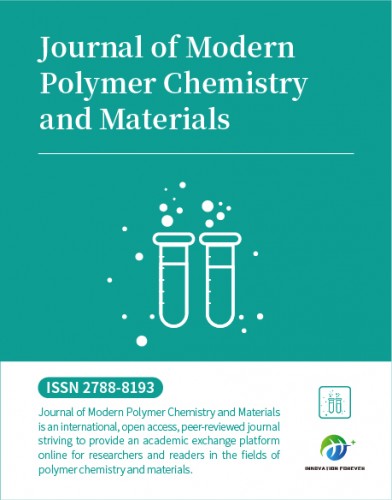 Journal of Modern Polymer Chemistry and Materials (JMPCM, ISSN 2788-8193)
